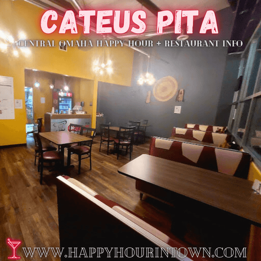 Cateus Pita Omaha Happy Hour In Town