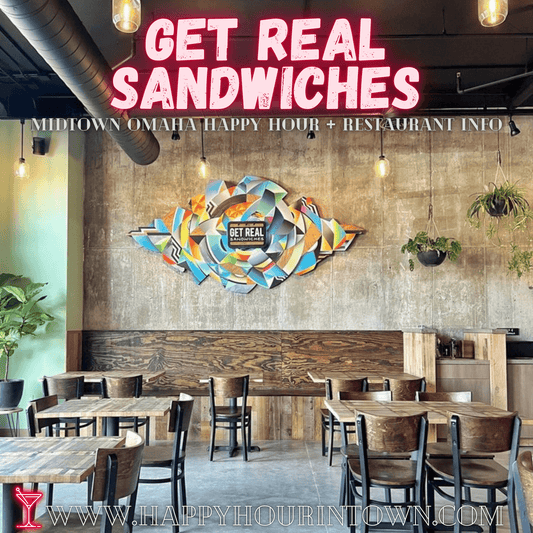 Get Real Sandwiches Omaha Happy Hour In Town