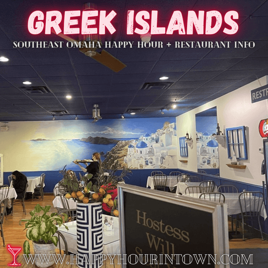 Greek Islands Restaurant Omaha Happy Hour In Town