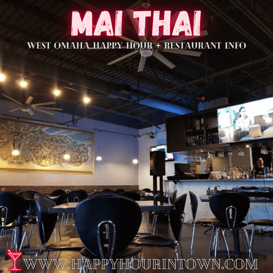 Mai Thai Omaha Harvey Oaks Happy Hour In Town