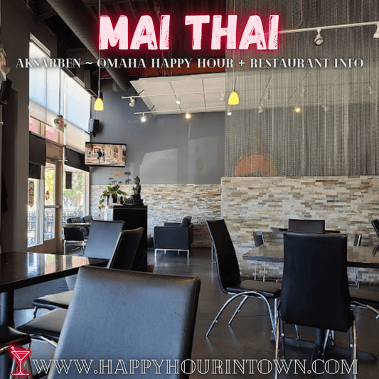 Mai Thai Omaha Aksarben Happy Hour In Town