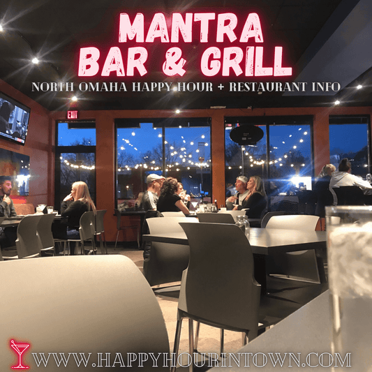 Mantra Bar & Grille Omaha Happy Hour In Town Benson