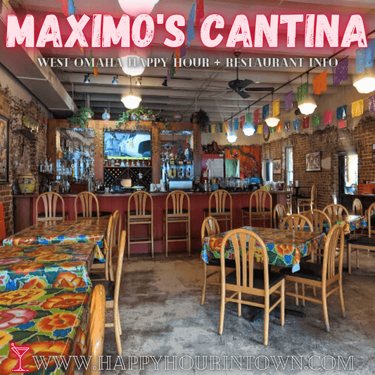 Maximo's Cantina Omaha Happy Hour In Town
