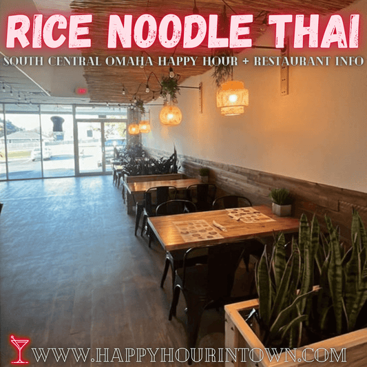 Rice Noodle Thai Omaha Happy Hour In Town