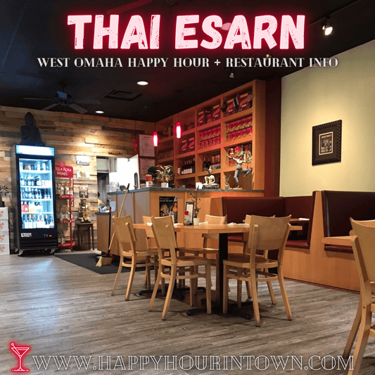 Thai Esarn Omaha Happy Hour In Town