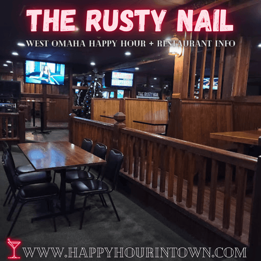 The Rusty Nail Omaha Happy Hour In Town