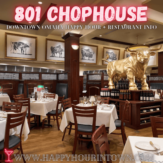 801 chophouse omaha NE restaurant happy hour in town