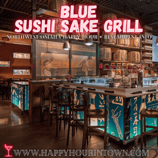 Blue Sushi Sake Grill Happy Hour In Town Omaha