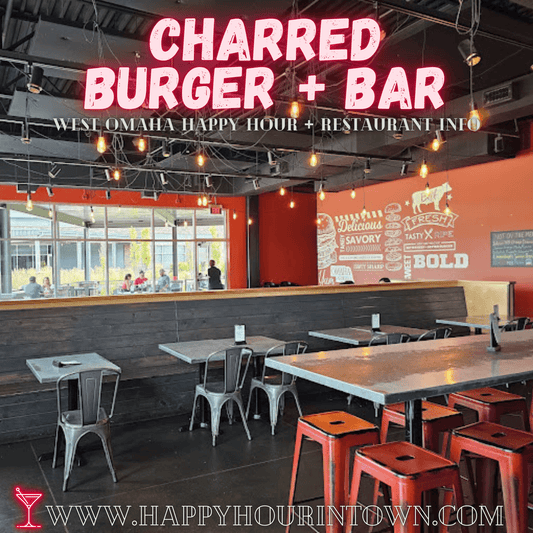 Charred Burger and Bar Omaha Happy Hour Best Burger Omaha