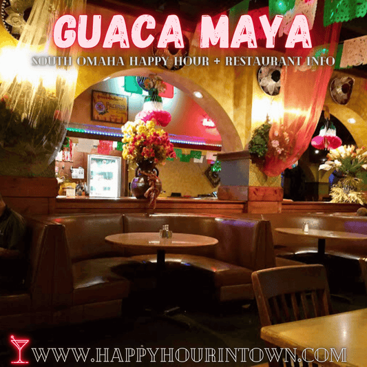 Guaca Maya Omaha NE Happy Hour In Town