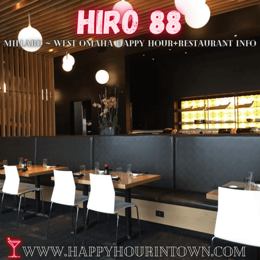 Hiro 88 Millard Omaha Happy Hour In Town