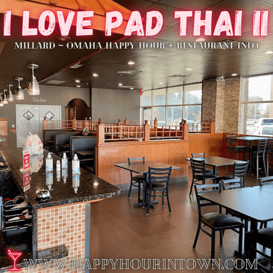 I Love Pad Thai Millard Omaha Happy Hour In Town