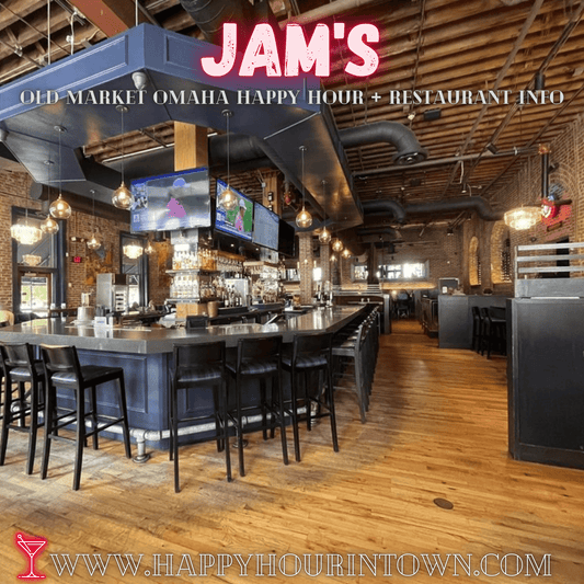 Jam's Old Market Downtown Omaha Happy Hour