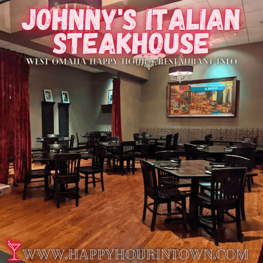 johnny's italian steakhouse omaha happy hour in town