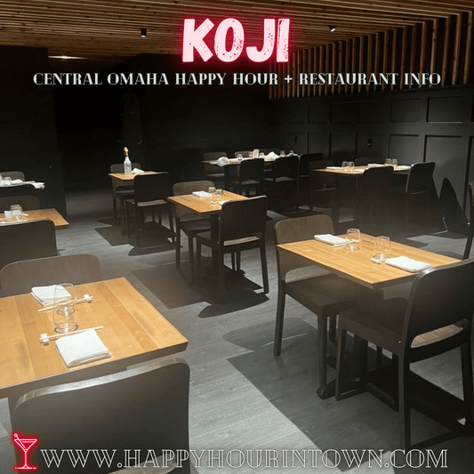 Koji Omaha Happy Hour In Town