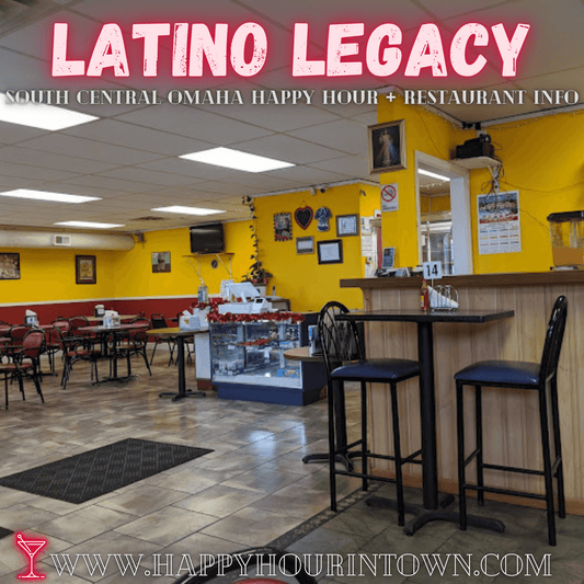 Latino Legacy Restaurant Omaha Happy Hour In Town