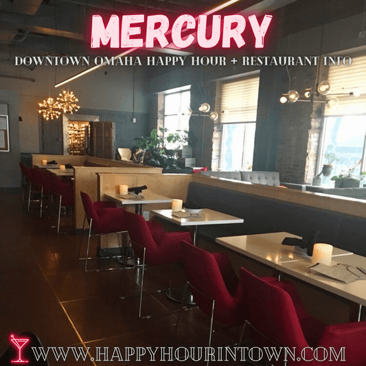 Mercury Omaha Happy Hour In Town