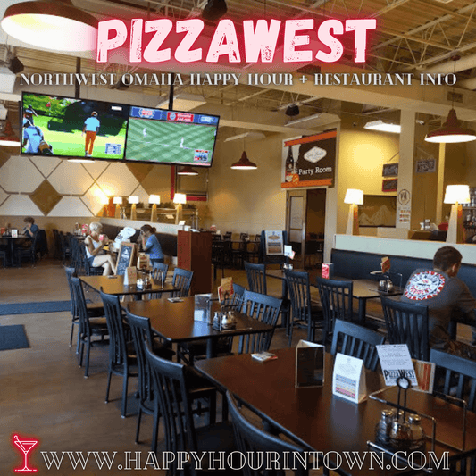 Pizzawest Omaha NE Happy Hour In Town