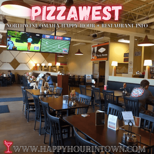 Pizzawest Omaha NE Happy Hour In Town