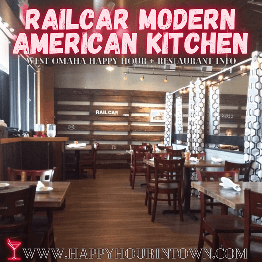 Railcar Omaha Happy Hour ~ Railcar Modern American Kitchen Restaurant