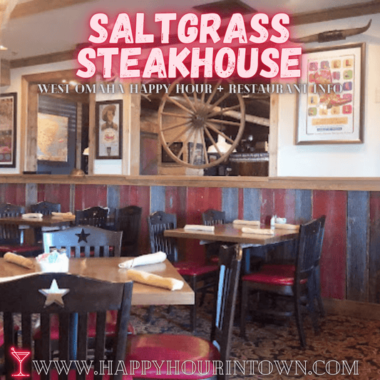 Saltgrass Steakhouse Omaha Happy Hour In Town