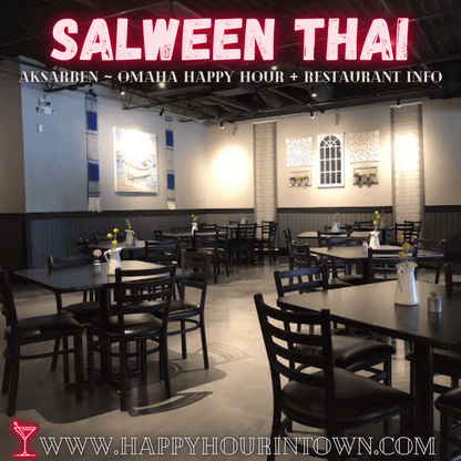 Salween Thai Omaha Pacific St Aksarben Area Happy Hour In Town