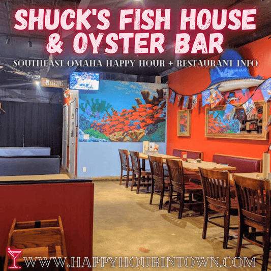 Shucks Fish House & Oyster Bar Downtown Omaha Happy Hour In Town