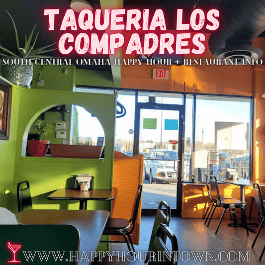 Taqueria Los Compadres Omaha NE Happy Hour In Town