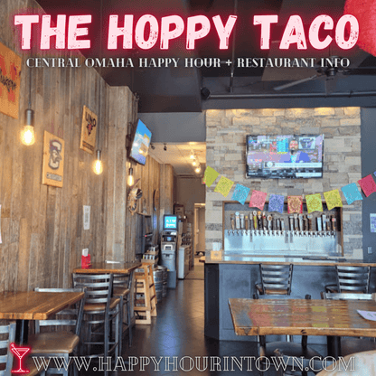 The Hoppy Taco Omaha Happy Hour In Town Dundee