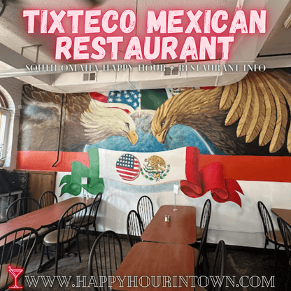 Tixteco Mexican Restaurant Omaha Happy Hour In Town